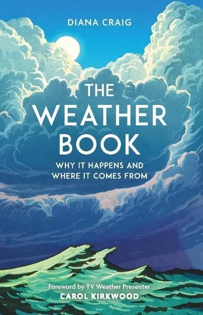 Cover: 9781789295900 | The Weather Book | Why It Happens and Where It Comes from | Craig