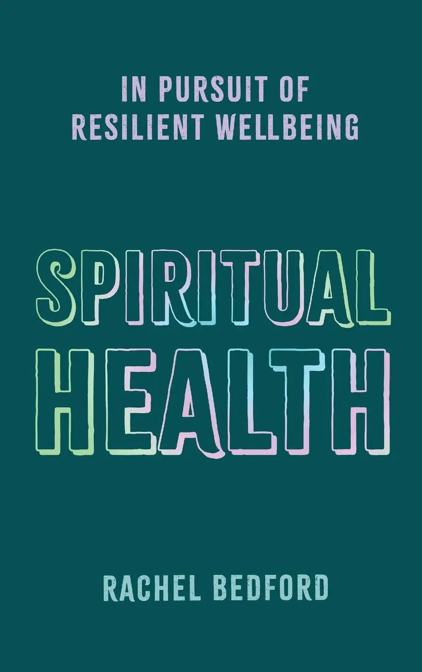 Cover: 9781789745900 | Spiritual Health | In Pursuit of Resilient Wellbeing | Rachel Bedford