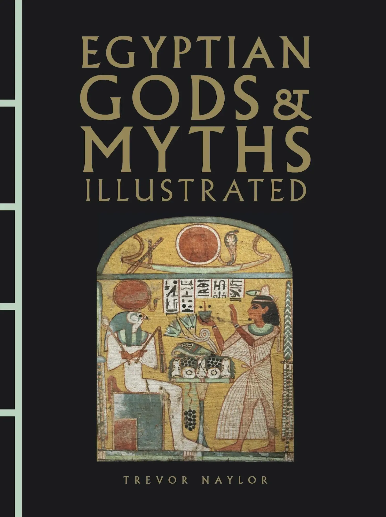 Cover: 9781838865900 | Egyptian Gods &amp; Myths Illustrated | Trevor Naylor | Buch | Englisch