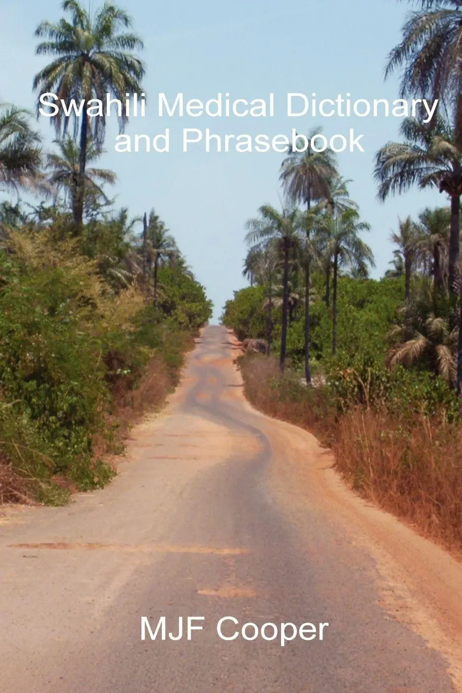 Cover: 9781847535900 | Swahili Medical Dictionary and Phrasebook | Mjf Cooper (u. a.) | Buch