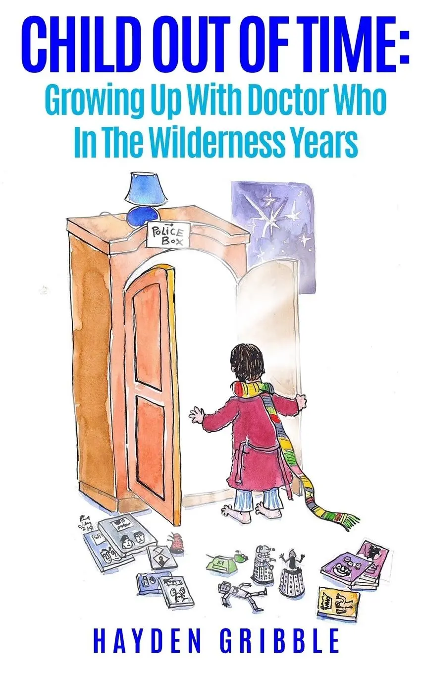 Cover: 9781999865900 | Child Out Of Time | Growing Up With Doctor Who In The Wilderness Years