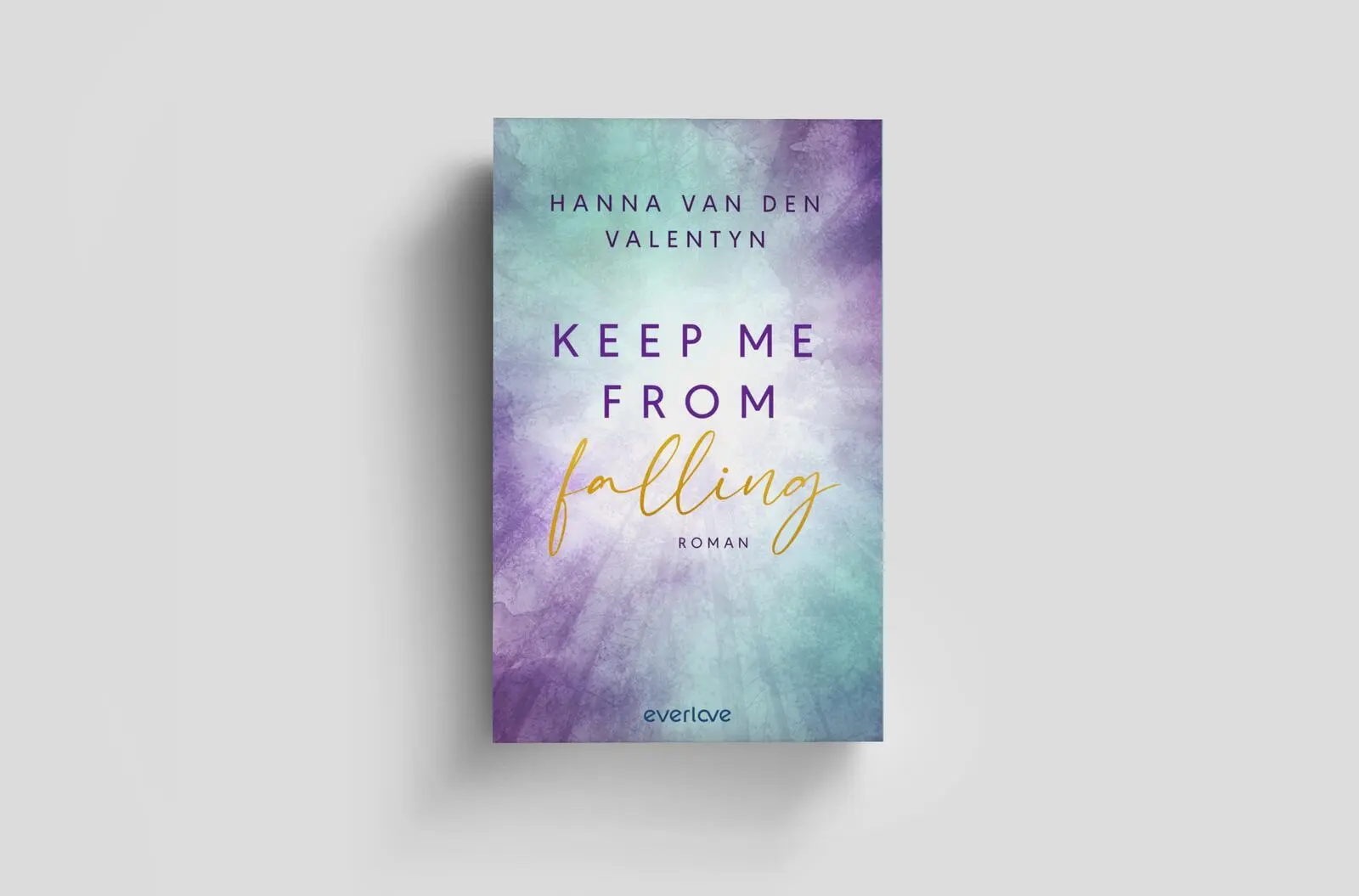 Bild: 9783492065900 | Keep me from falling | Hanna van den Valentyn | Taschenbuch | 384 S.