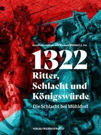 Cover: 9783791735900 | 1322 - Ritter, Schlacht und Königswürde | Die Schlacht bei Mühldorf