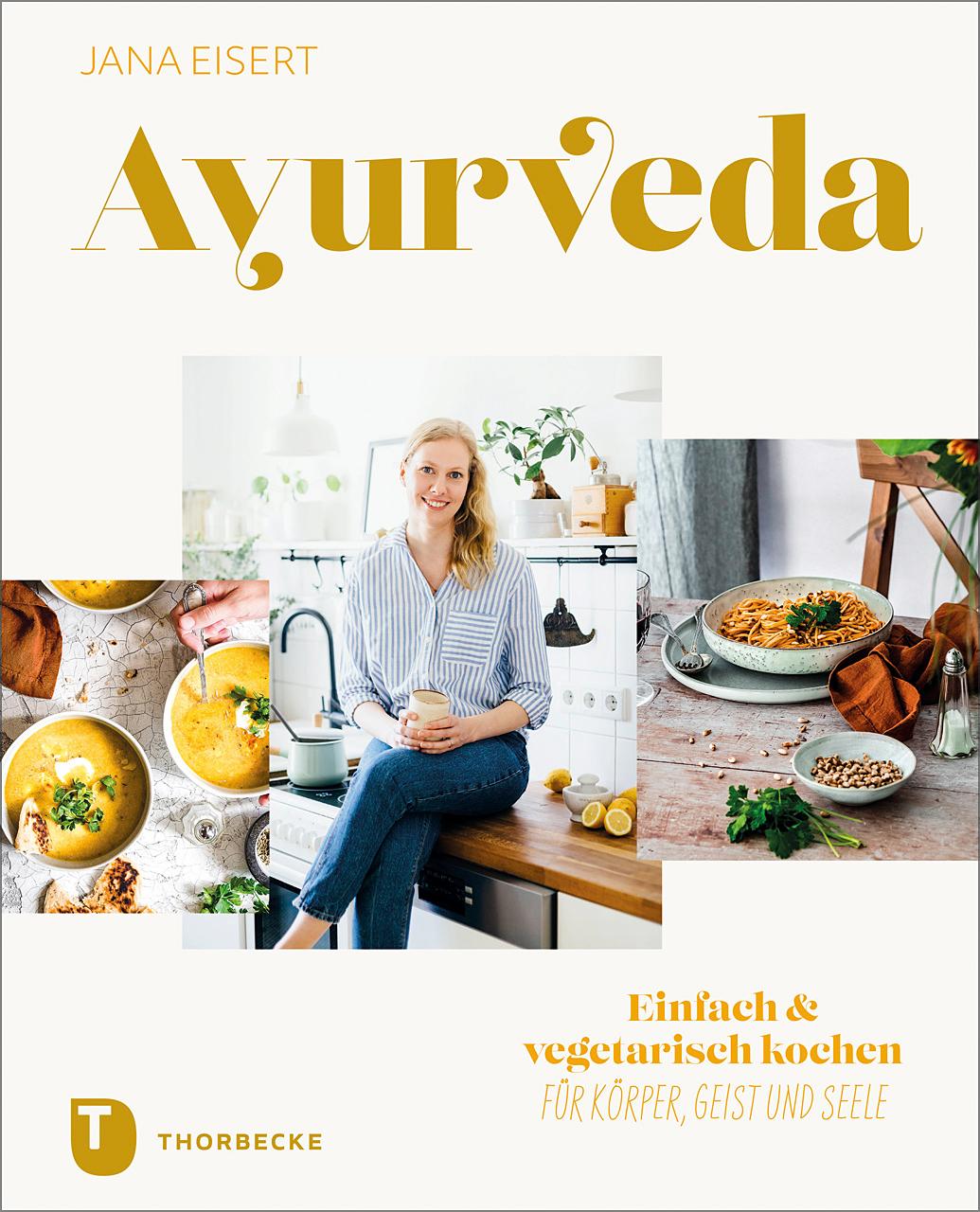 Cover: 9783799515900 | Ayurveda | Einfach &amp; vegetarisch kochen für Körper, Geist und Seele