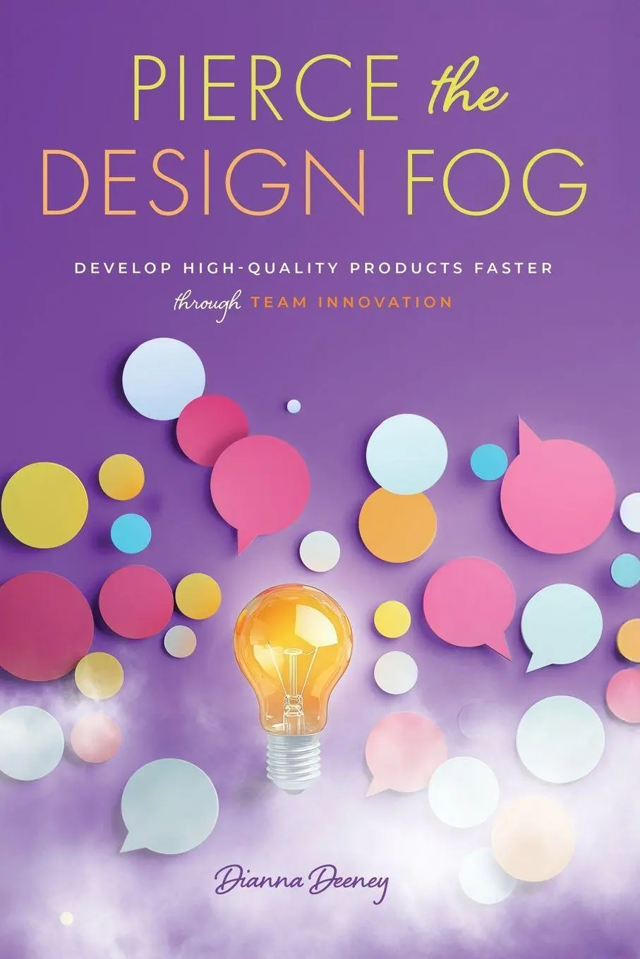 Cover: 9798989325900 | Pierce the Design Fog | Dianna Deeney | Taschenbuch | Englisch | 2025