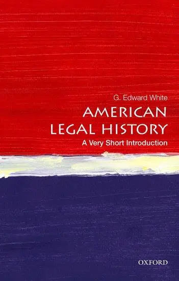 Cover: 9780199766000 | American Legal History | A Very Short Introduction | G Edward White