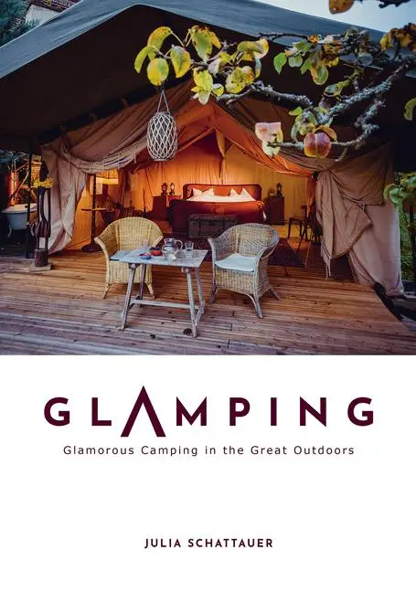 Cover: 9780764366000 | Glamping | Glamorous Camping in the Great Outdoors | Julia Schattauer