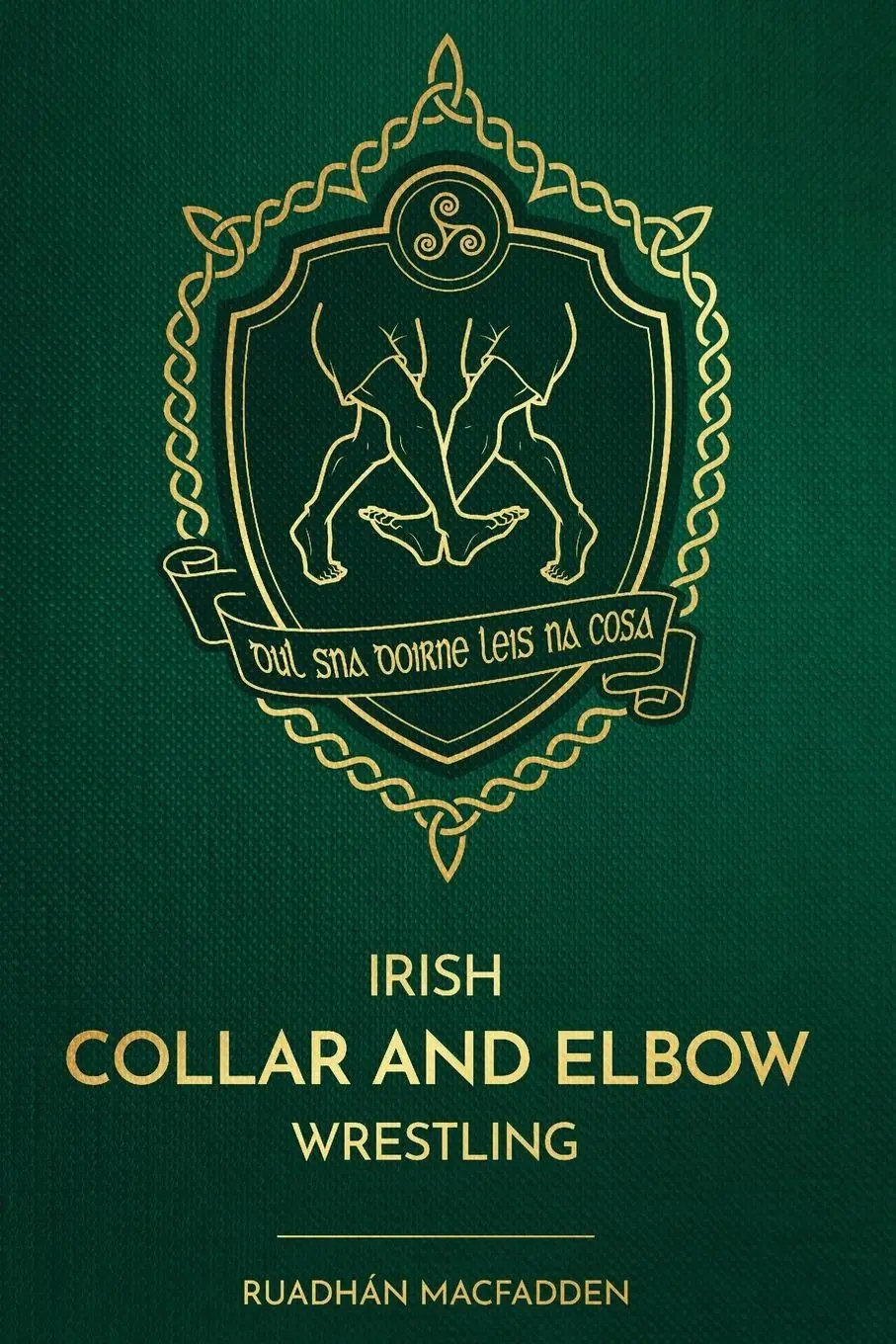 Cover: 9781913066000 | Irish Collar and Elbow Wrestling | Ruadhán Macfadden | Taschenbuch