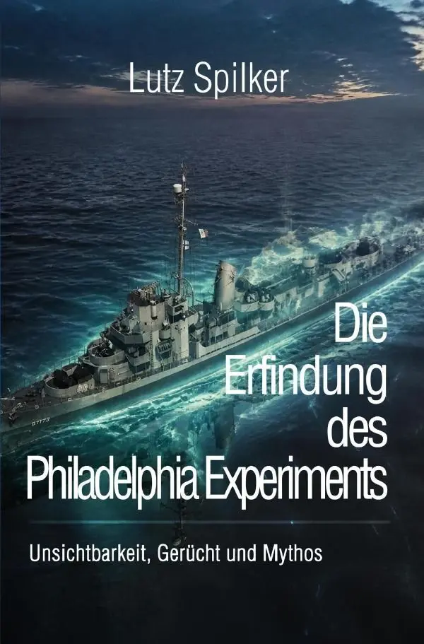 Cover: 9783565526000 | Die Erfindung des Philadelphia Experiments | Lutz Spilker | Buch