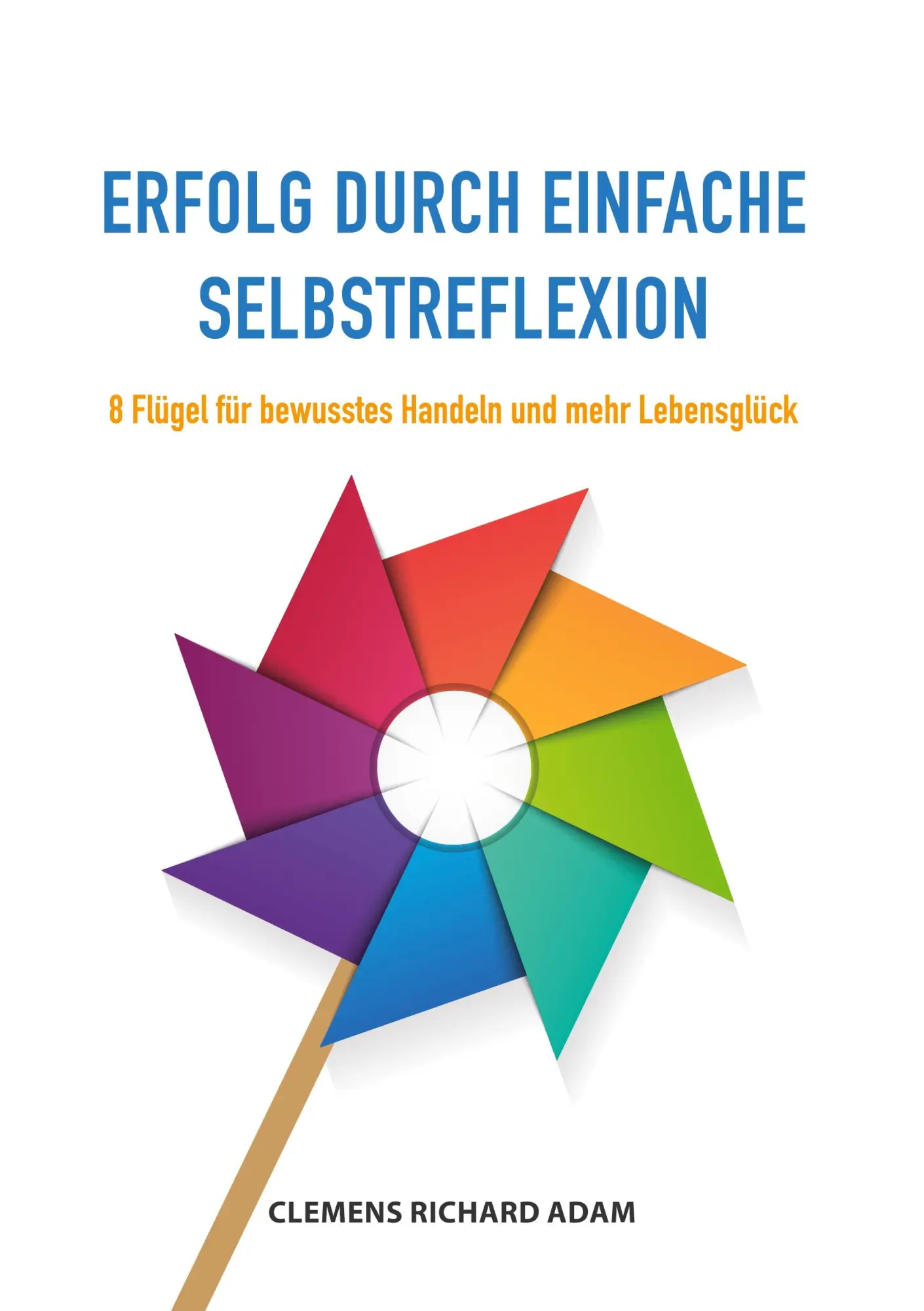 Cover: 9783755776000 | Erfolg durch einfache Selbstreflexion | Clemens Richard Adam | Buch