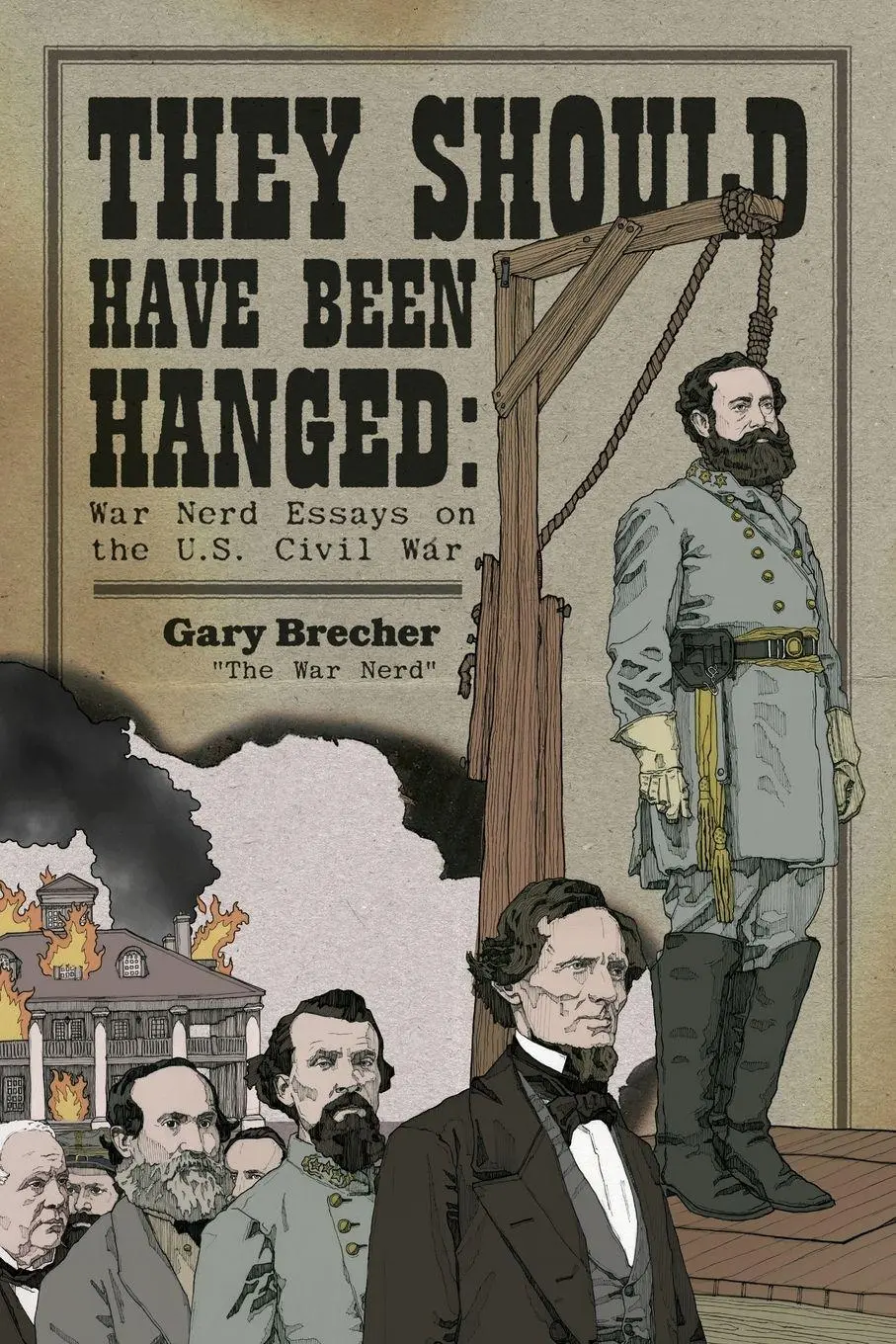 Cover: 9798989076000 | They Should Have Been Hanged | War Nerd Essays on the U.S. Civil War