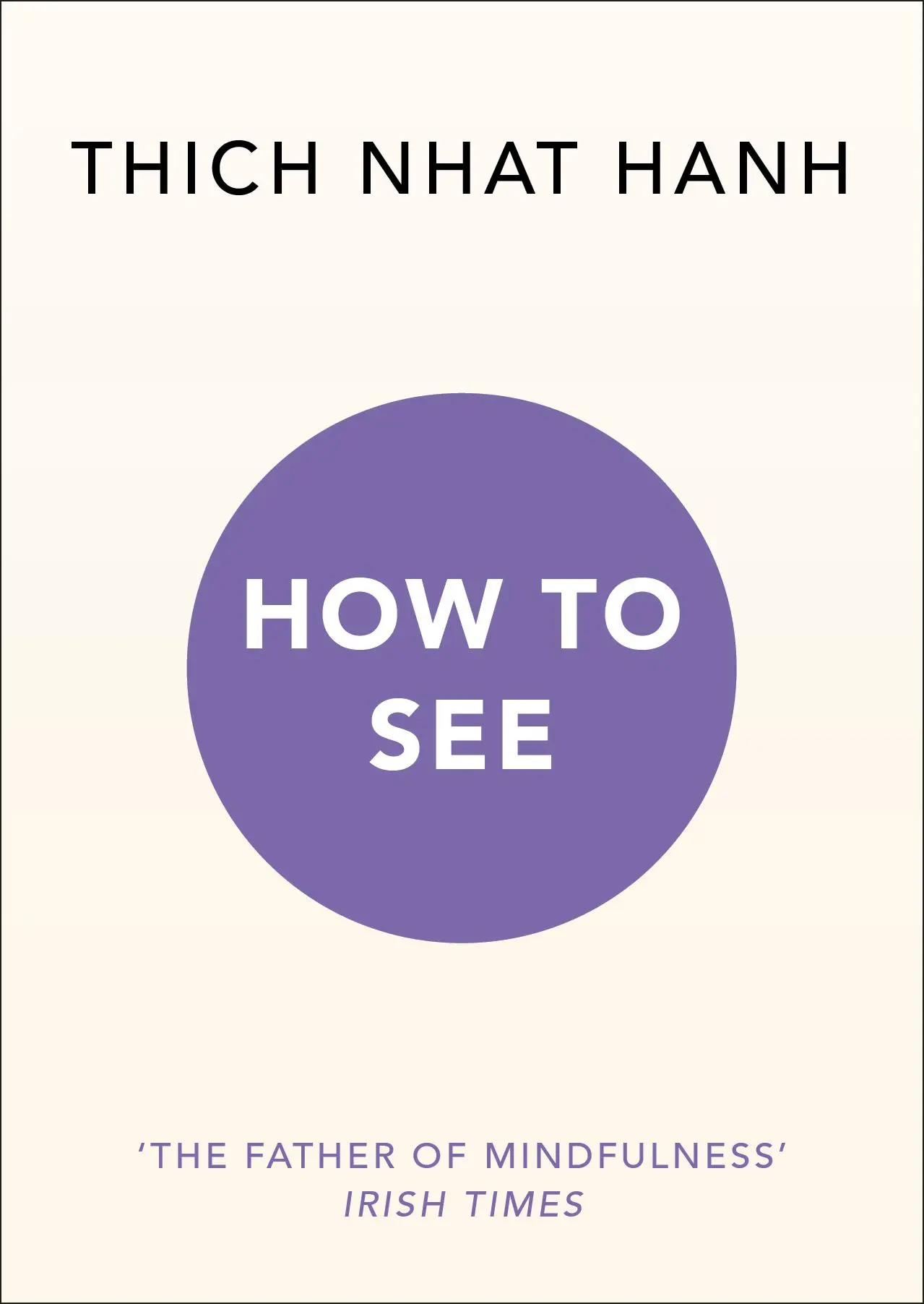 Cover: 9781846046100 | How to See | Thich Nhat Hanh | Taschenbuch | 128 S. | Englisch | 2019