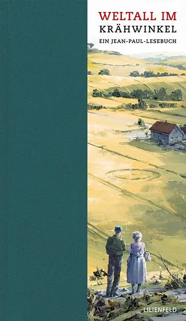 Cover: 9783910266100 | Weltall im Krähwinkel | Ein Jean-Paul-Lesebuch | Jean Paul | Buch