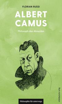 Cover: 9783963116100 | Albert Camus | Philosoph des Absurden | Florian Russi | Taschenbuch