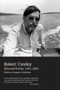 Cover: 9780520256200 | The Collected Poems of Robert Creeley | 1975-2005 | Robert Creeley