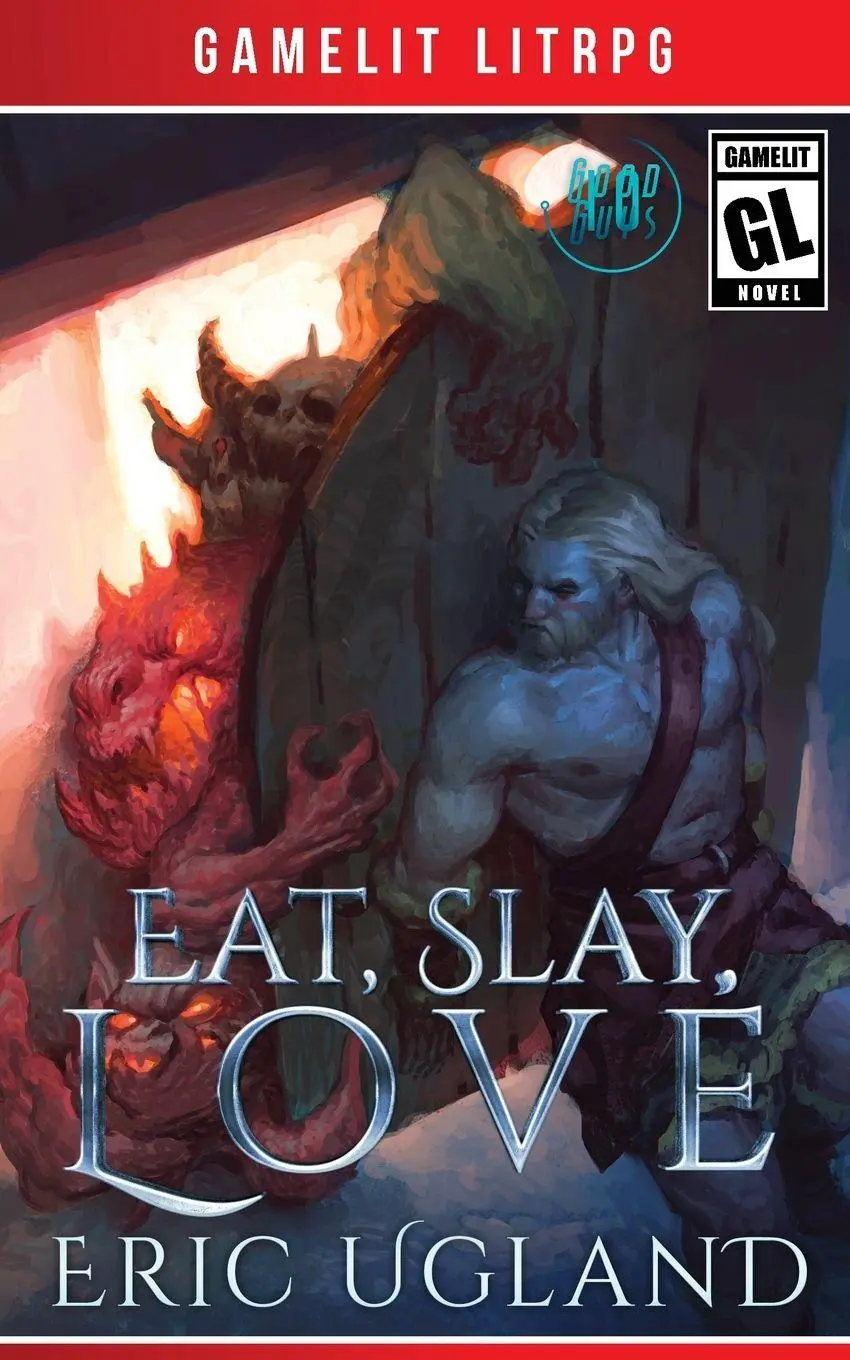 Cover: 9781945346200 | Eat, Slay, Love | A LitRPG/GameLit Adventure | Eric Ugland | Buch