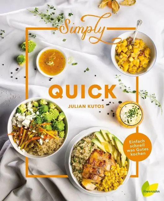 Cover: 9783706626200 | Simply Quick | Einfach schnell was Gutes kochen | Julian Kutos | Buch