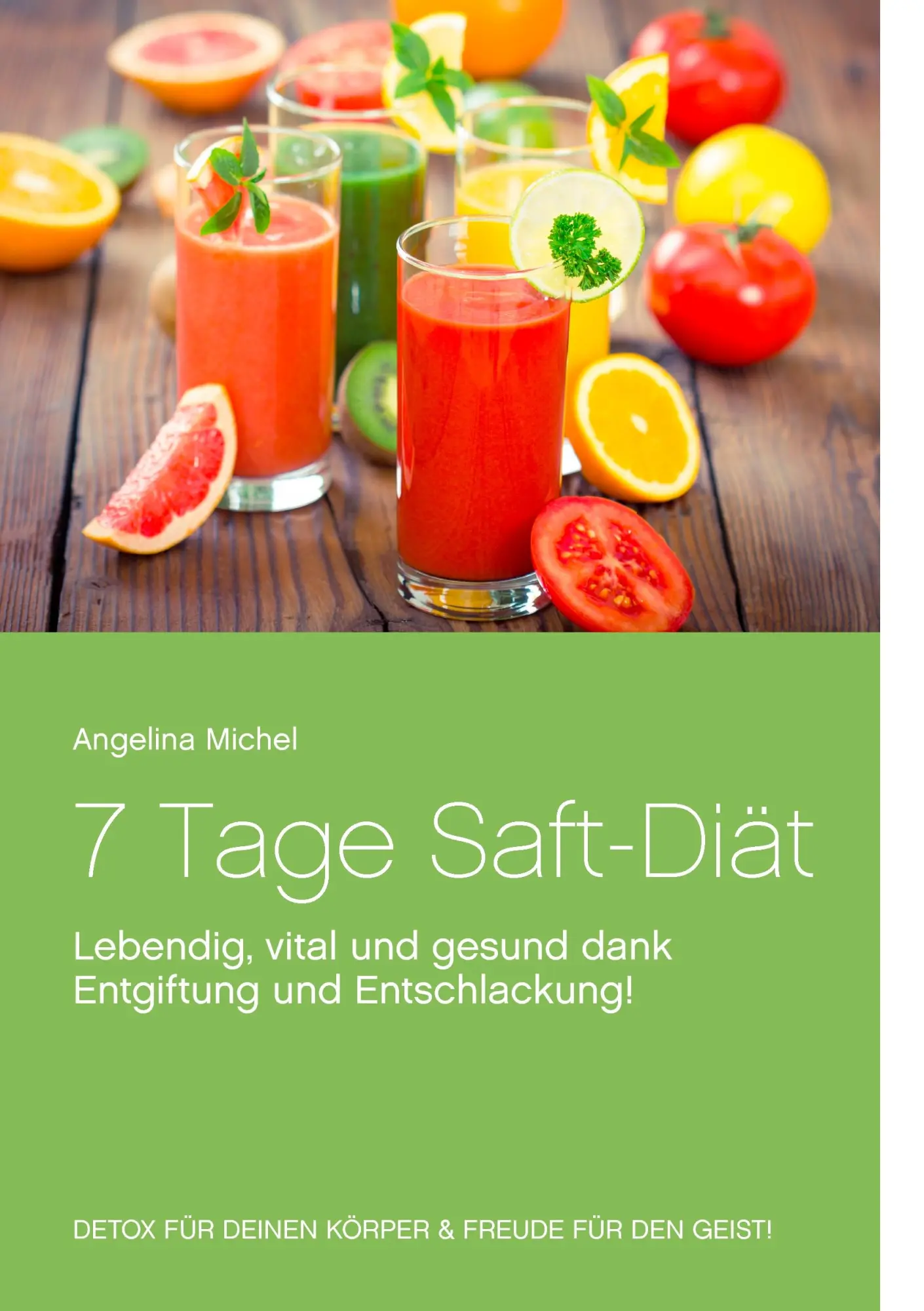Cover: 9783738616200 | 7 Tage Saft-Diät | Angelina Michel | Taschenbuch | 64 S. | Deutsch
