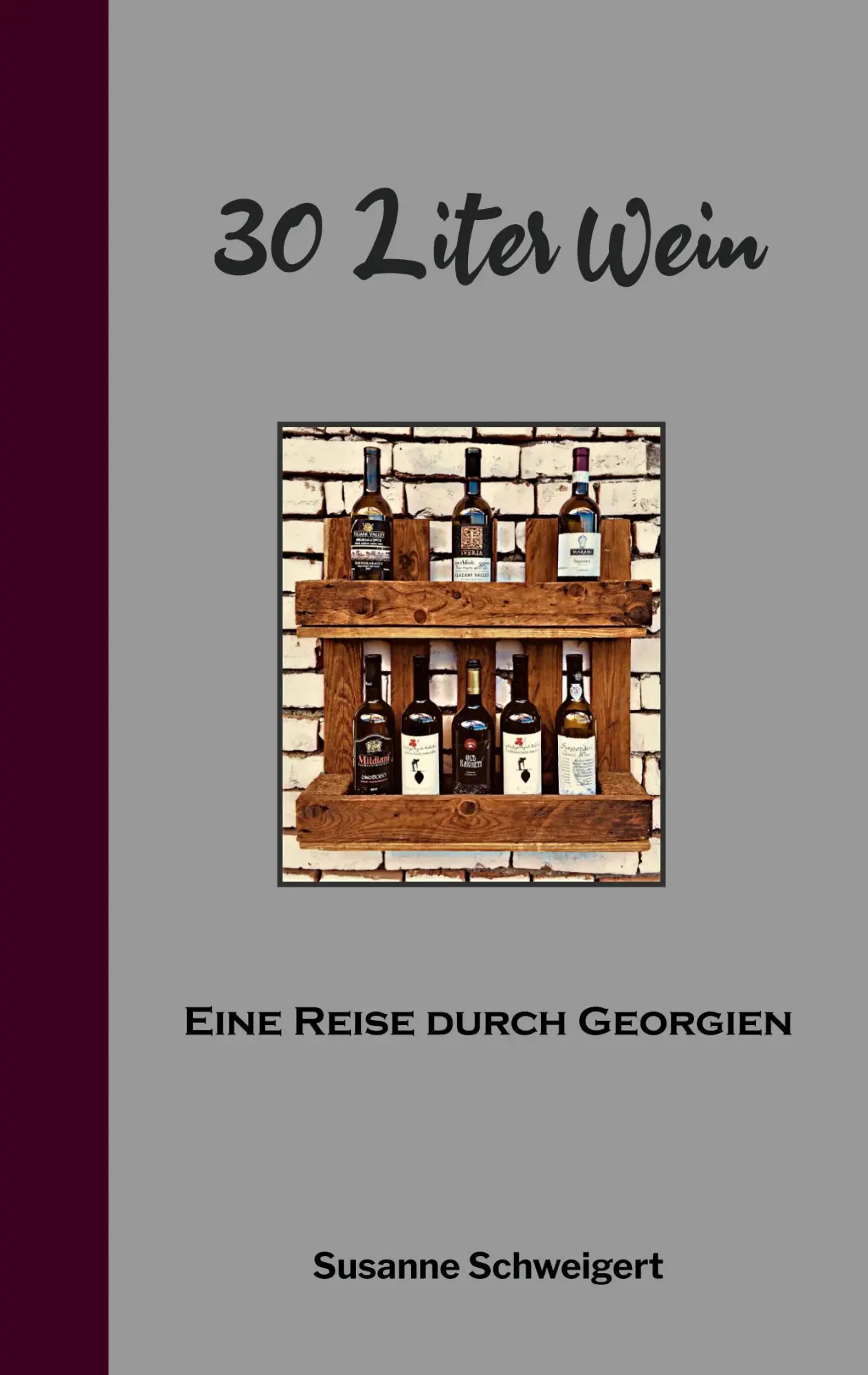 Cover: 9783757806200 | 30 Liter Wein | Eine Reise durch Georgien | Susanne Schweigert | Buch