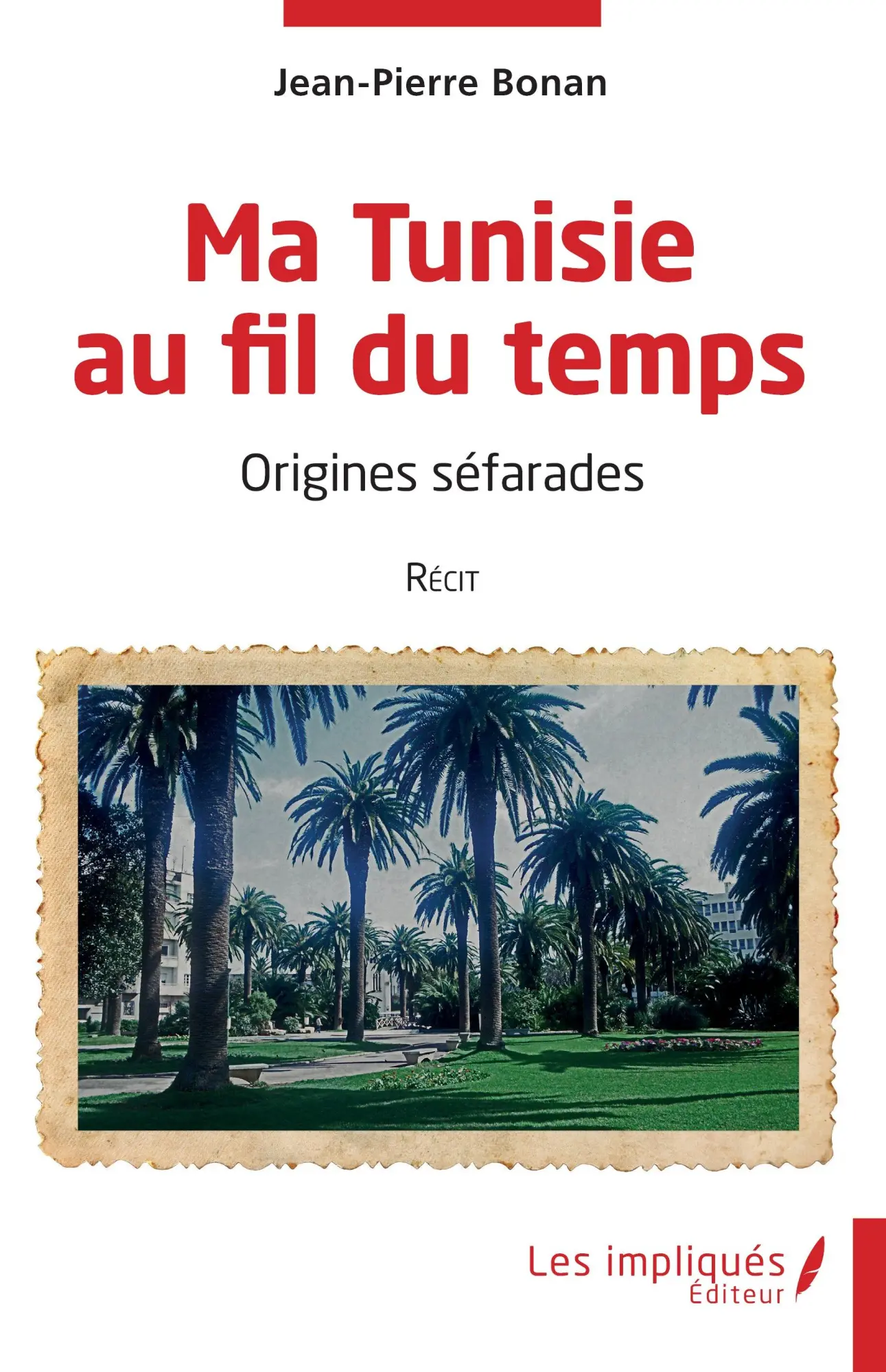 Cover: 9791042806200 | Ma Tunisie au fil du temps | Origines séfarades | Jean-Pierre Bonan