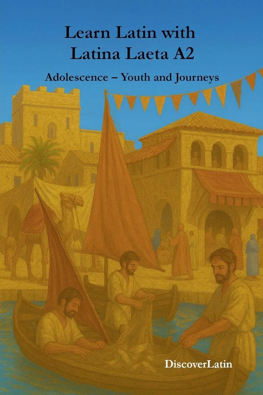 Cover: 9798232806200 | Learn Latin with Latina Laeta A2 | Discoverlatin | Taschenbuch | 2025