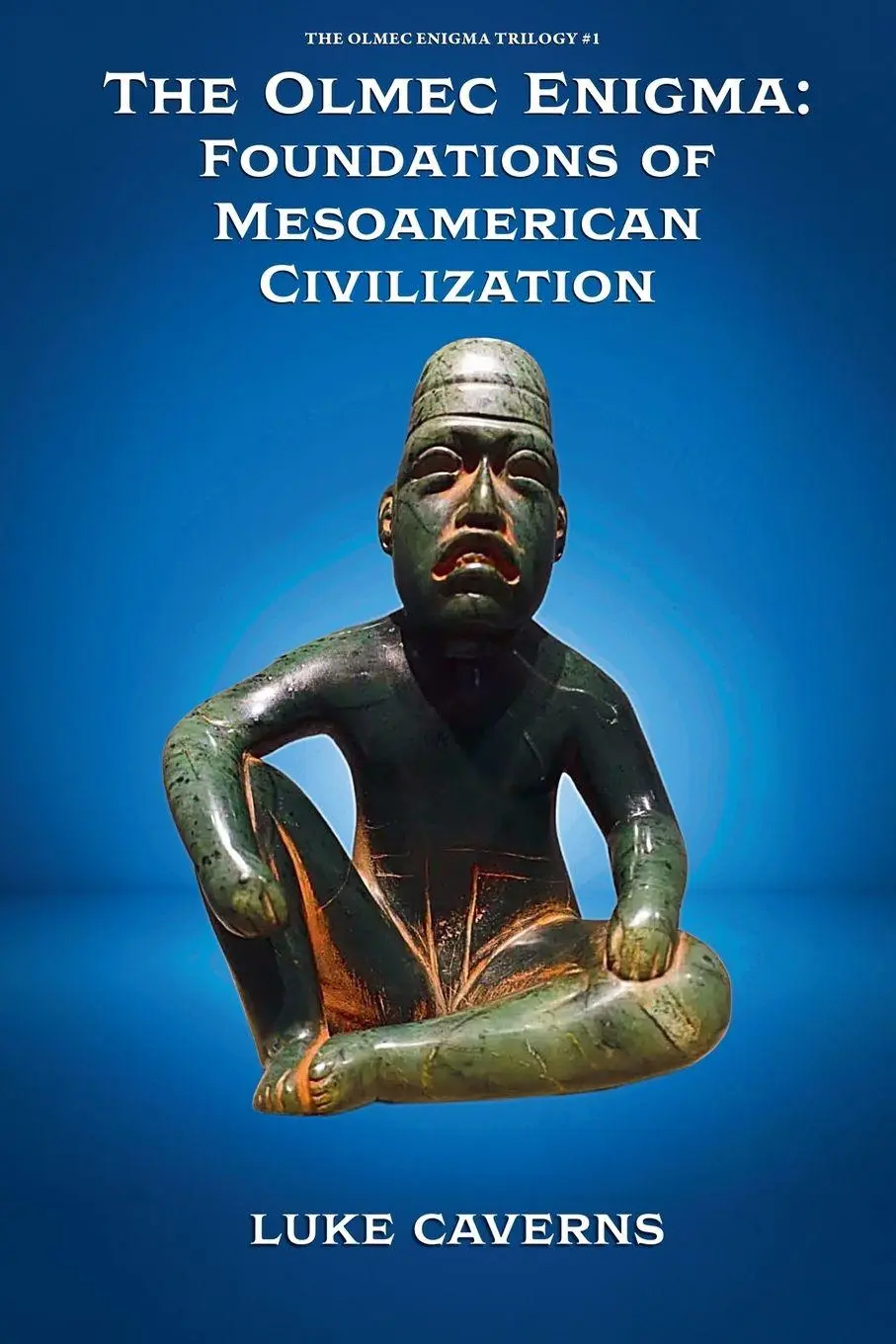 Cover: 9798233966200 | The Olmec Enigma | Foundations of Mesoamerican Civilization | Caverns