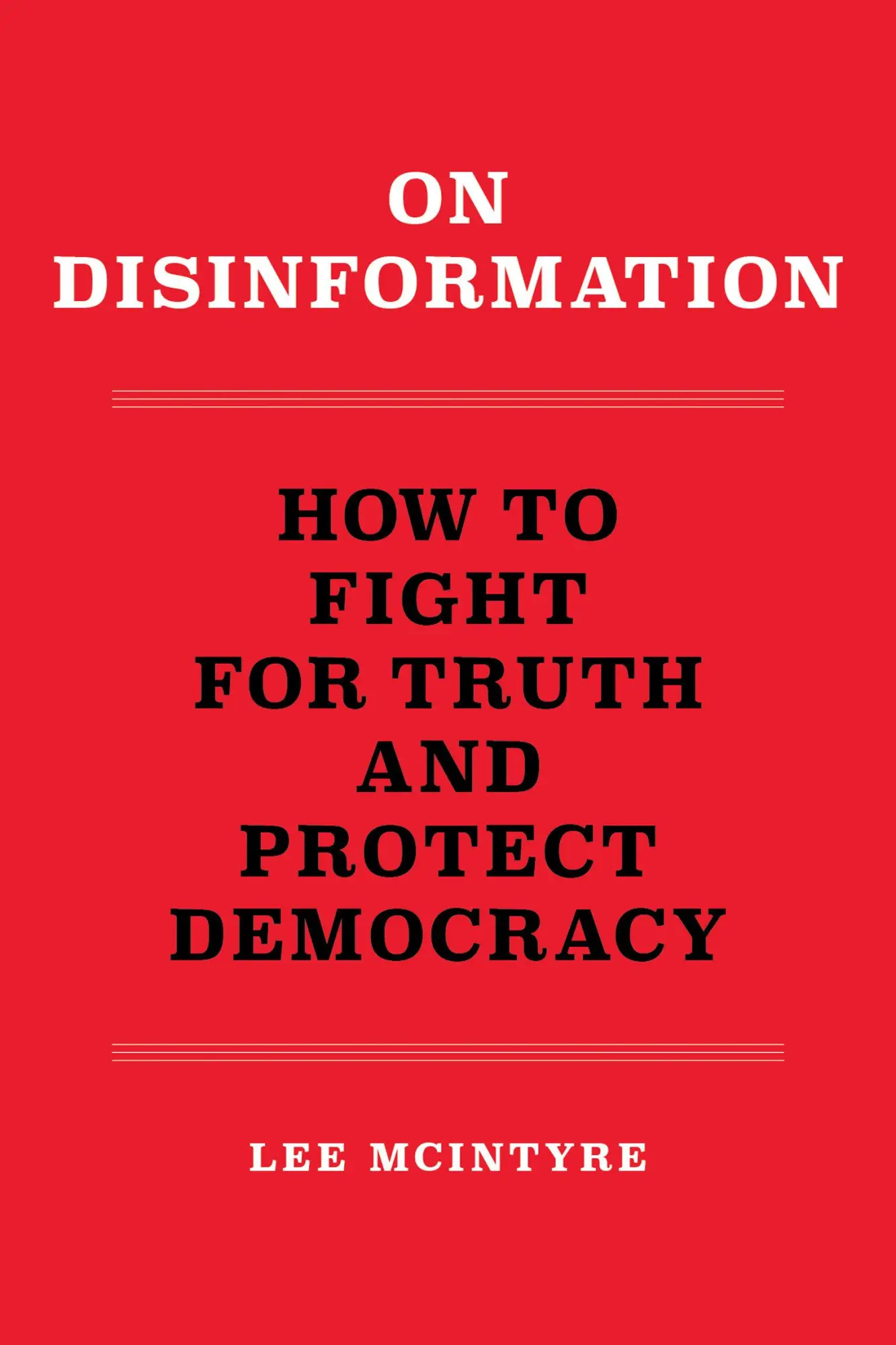 Cover: 9780262546300 | On Disinformation | How to Fight for Truth and Protect Democracy