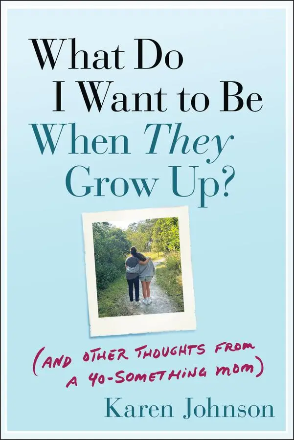 Cover: 9781394286300 | What Do I Want to Be When They Grow Up? | Karen Johnson | Taschenbuch