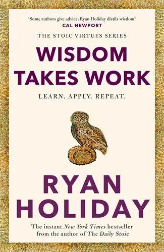 Cover: 9781788166300 | Wisdom Takes Work | Ryan Holiday | Taschenbuch | 400 S. | Englisch