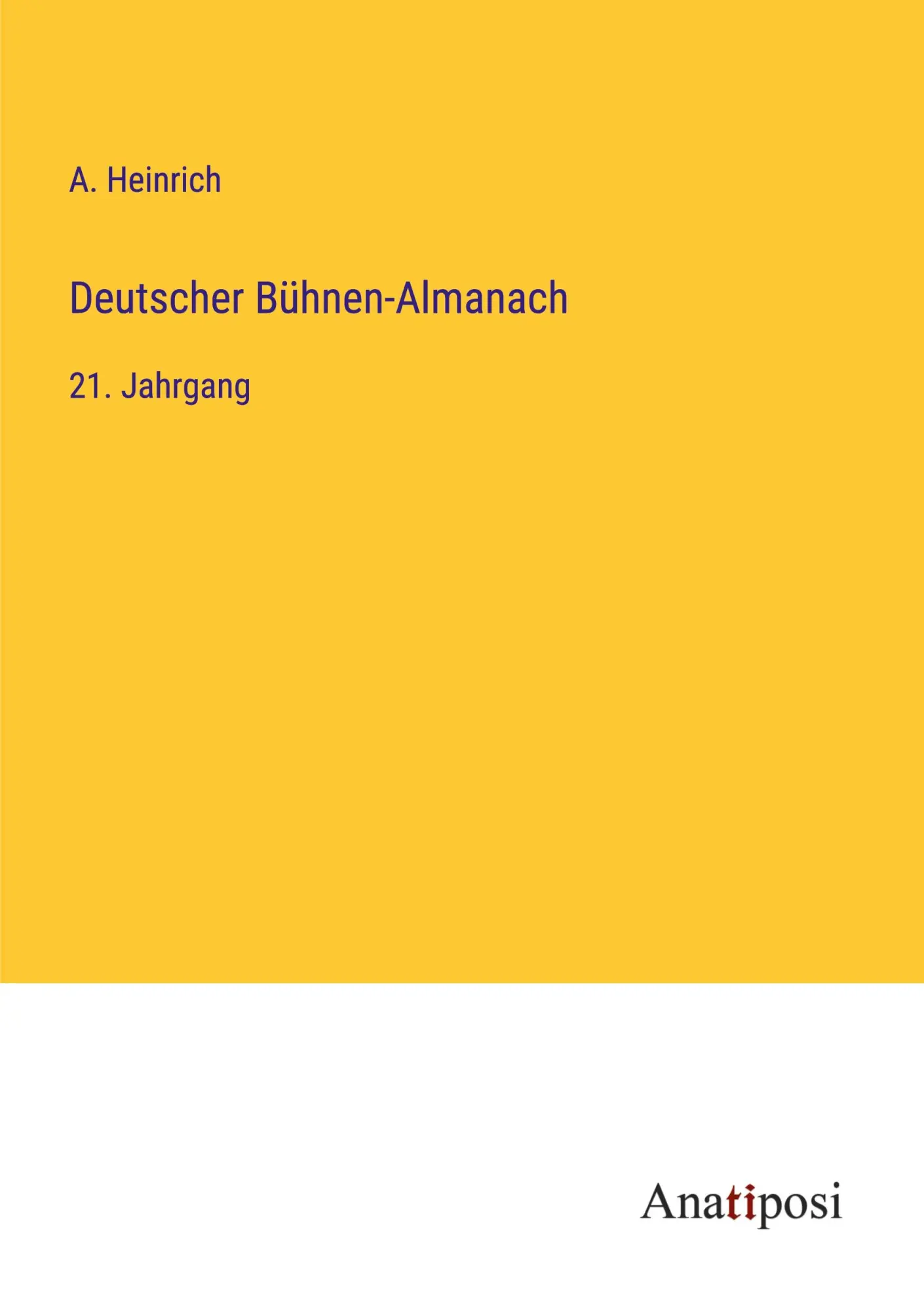 Deutscher Bühnen-Almanach: 21. Jahrgang