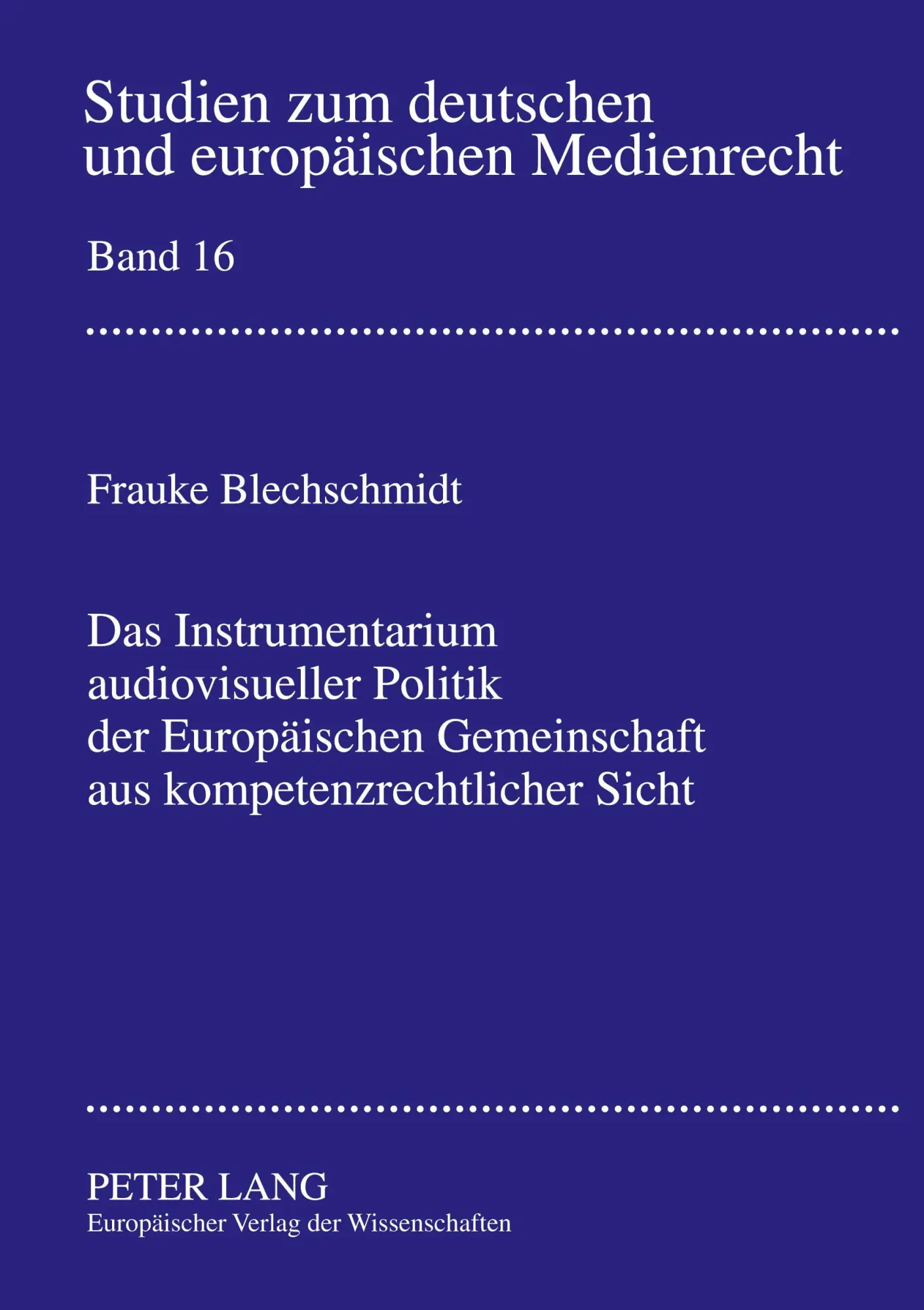 Cover: 9783631516300 | Das Instrumentarium audiovisueller Politik der Europäischen...