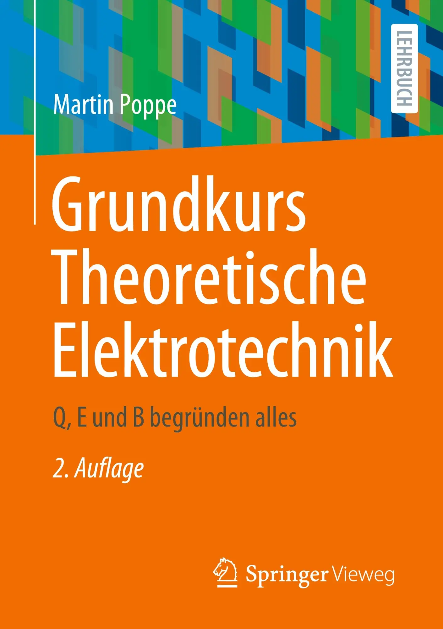 Cover: 9783662686300 | Grundkurs Theoretische Elektrotechnik | Q, E und B begründen alles | x