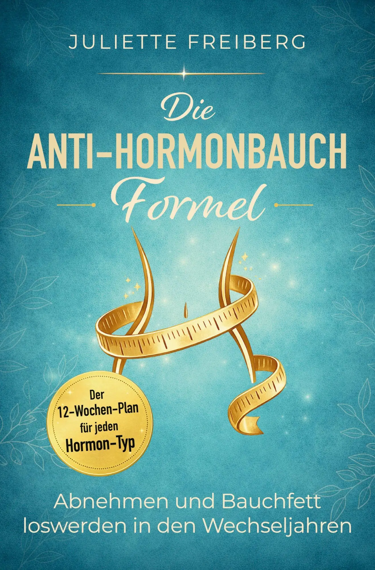 Cover: 9783695666300 | Die Anti-Hormonbauch-Formel | Juliette Freiberg | Taschenbuch | 252 S.