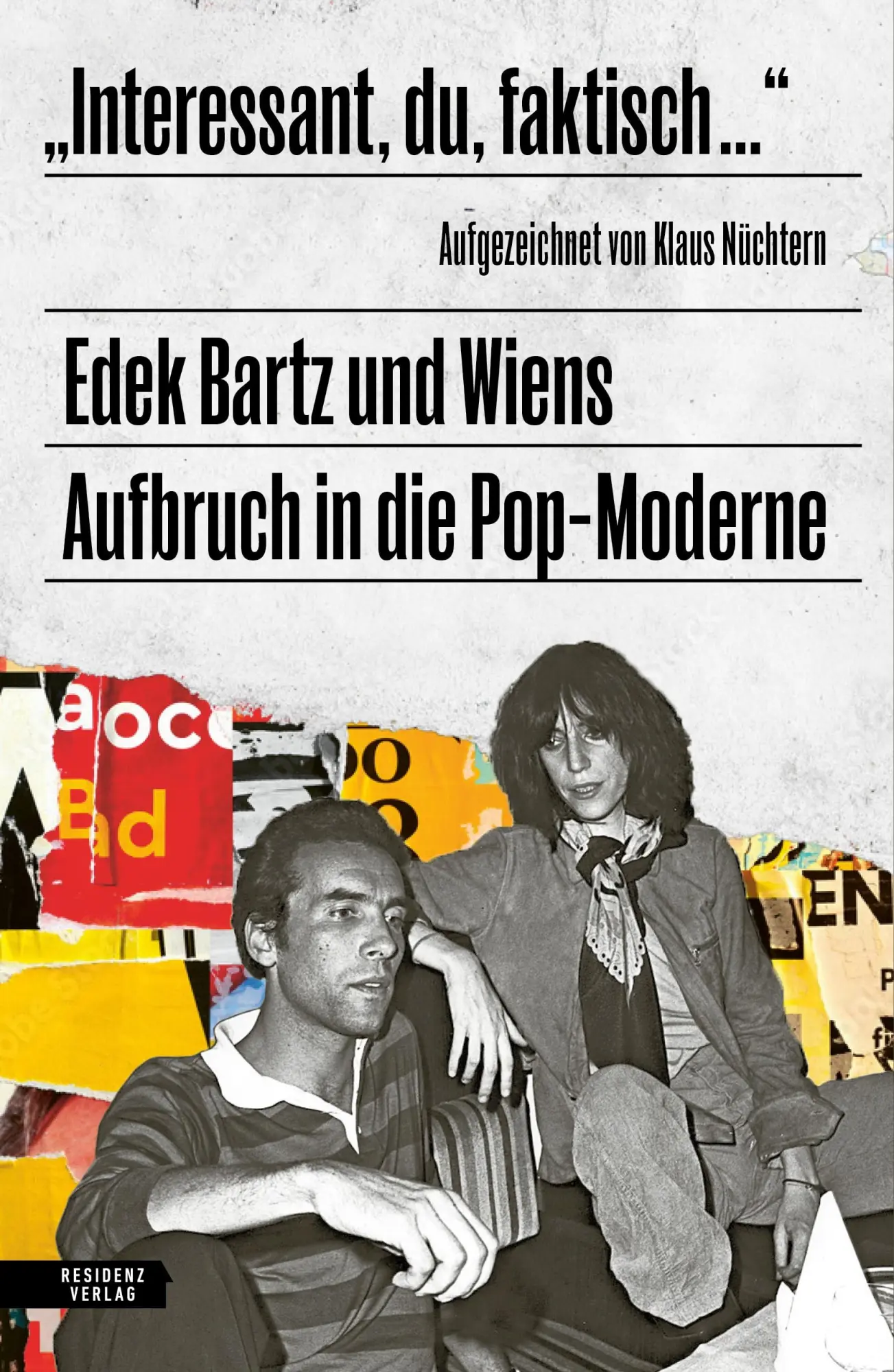 „Interessant, du, faktisch …“: Edek Bartz und Wiens Aufbruch in die Pop-Moderne