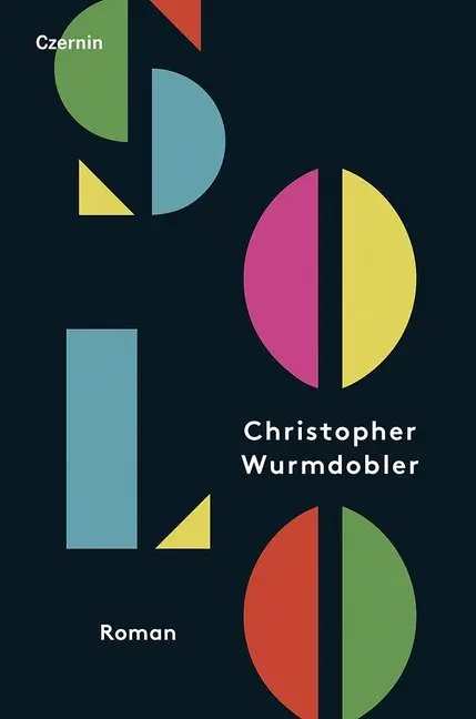Cover: 9783707606300 | Solo | Roman | Christopher Wurmdobler | Buch | 247 S. | Deutsch | 2018