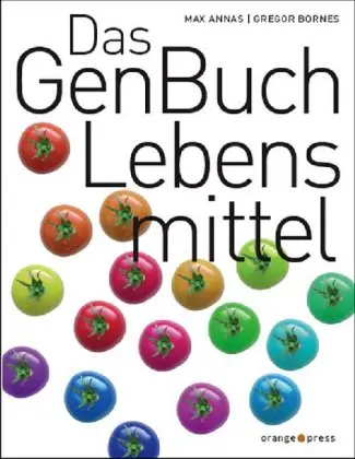 Cover: 9783936086300 | Das GenBuch Lebensmittel | Max/Bornes, Gregor Annas | Taschenbuch