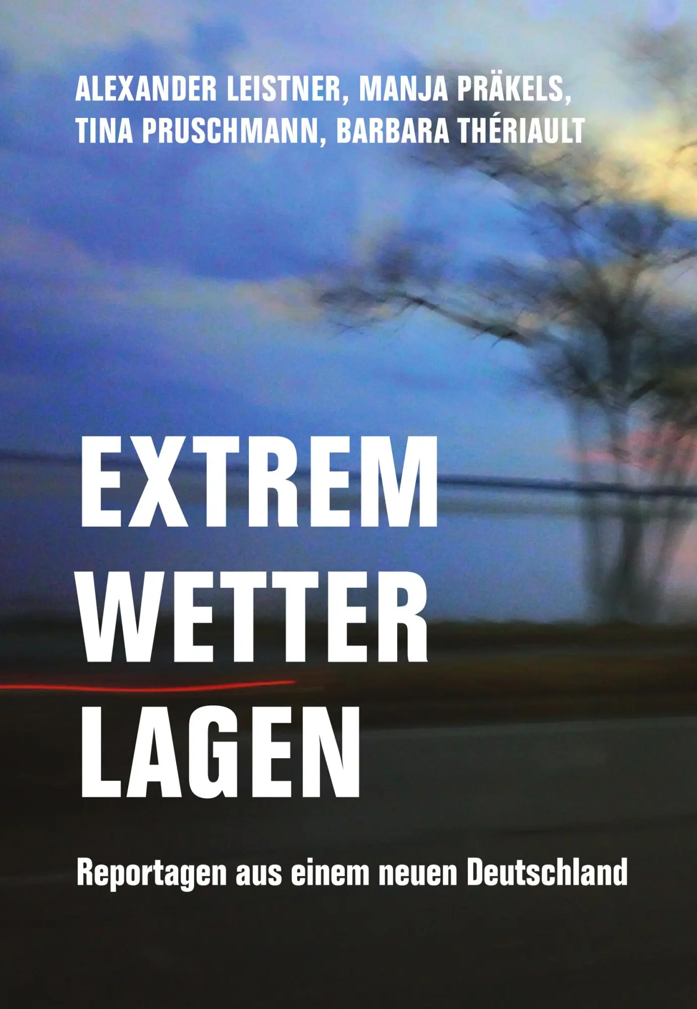 Cover: 9783957326300 | Extremwetterlagen | Reportagen aus einem neuen Deutschland | Buch