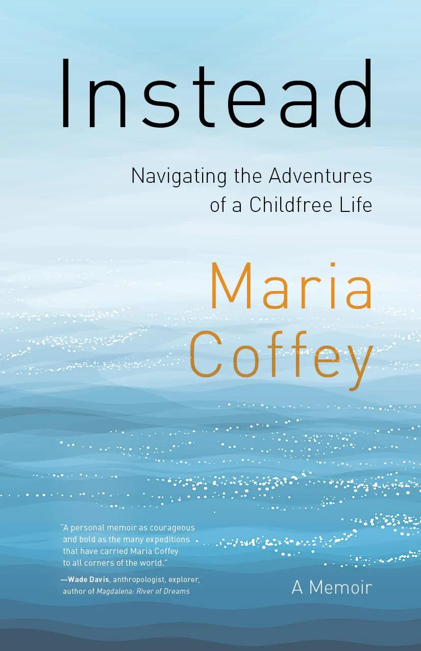 Cover: 9781771606400 | Instead | Navigating the Adventures of a Childfree Life - A Memoir