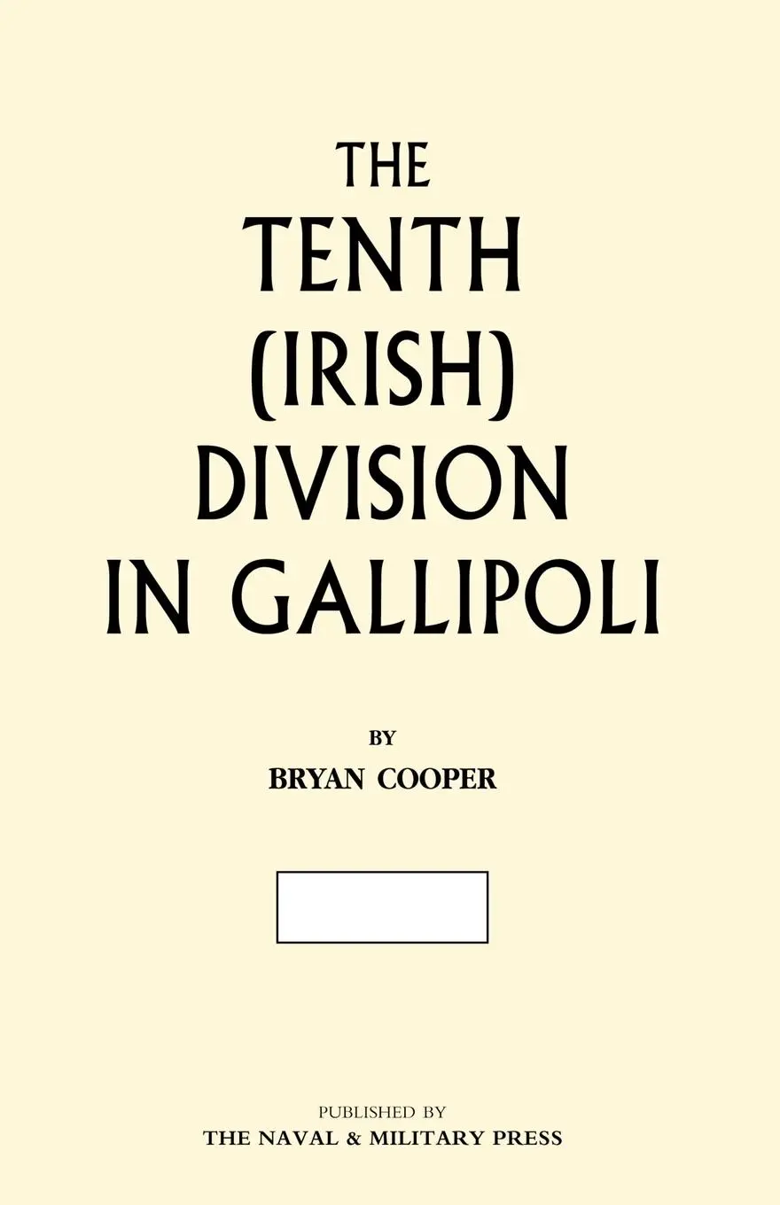 Cover: 9781843426400 | The Tenth (Irish) Division in Gallipoli | Bryan Cooper (u. a.) | Buch