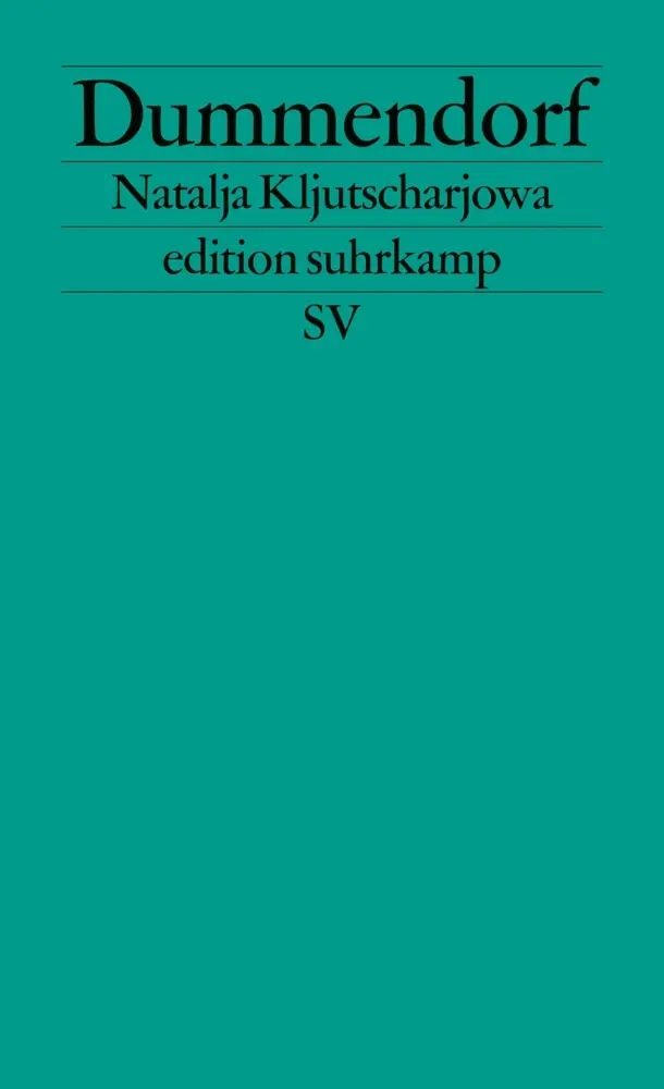 Cover: 9783518126400 | Dummendorf | Roman. Deutsche Erstausgabe | Natalja Kljutscharjowa