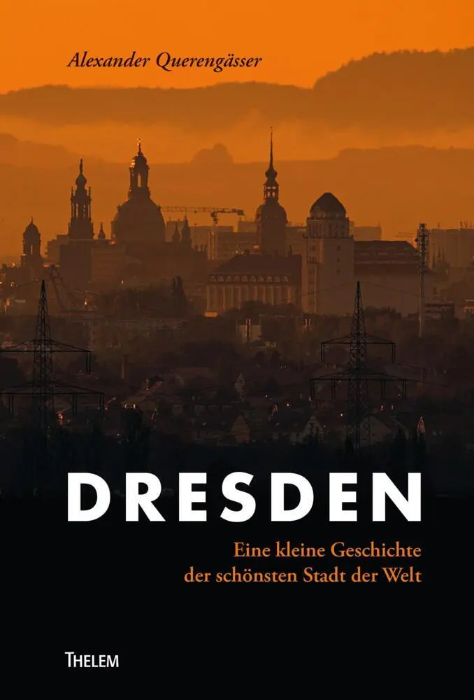 Cover: 9783959086400 | Dresden | Eine kleine Geschichte der schönsten Stadt der Welt | Buch