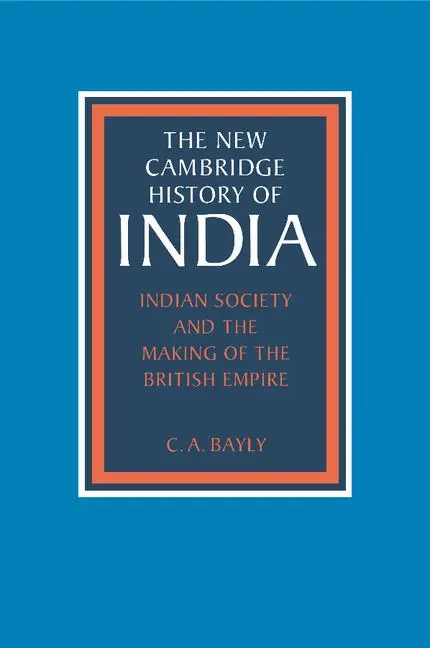 Cover: 9780521386500 | Indian Society and the Making of the British Empire | C. A. Bayly