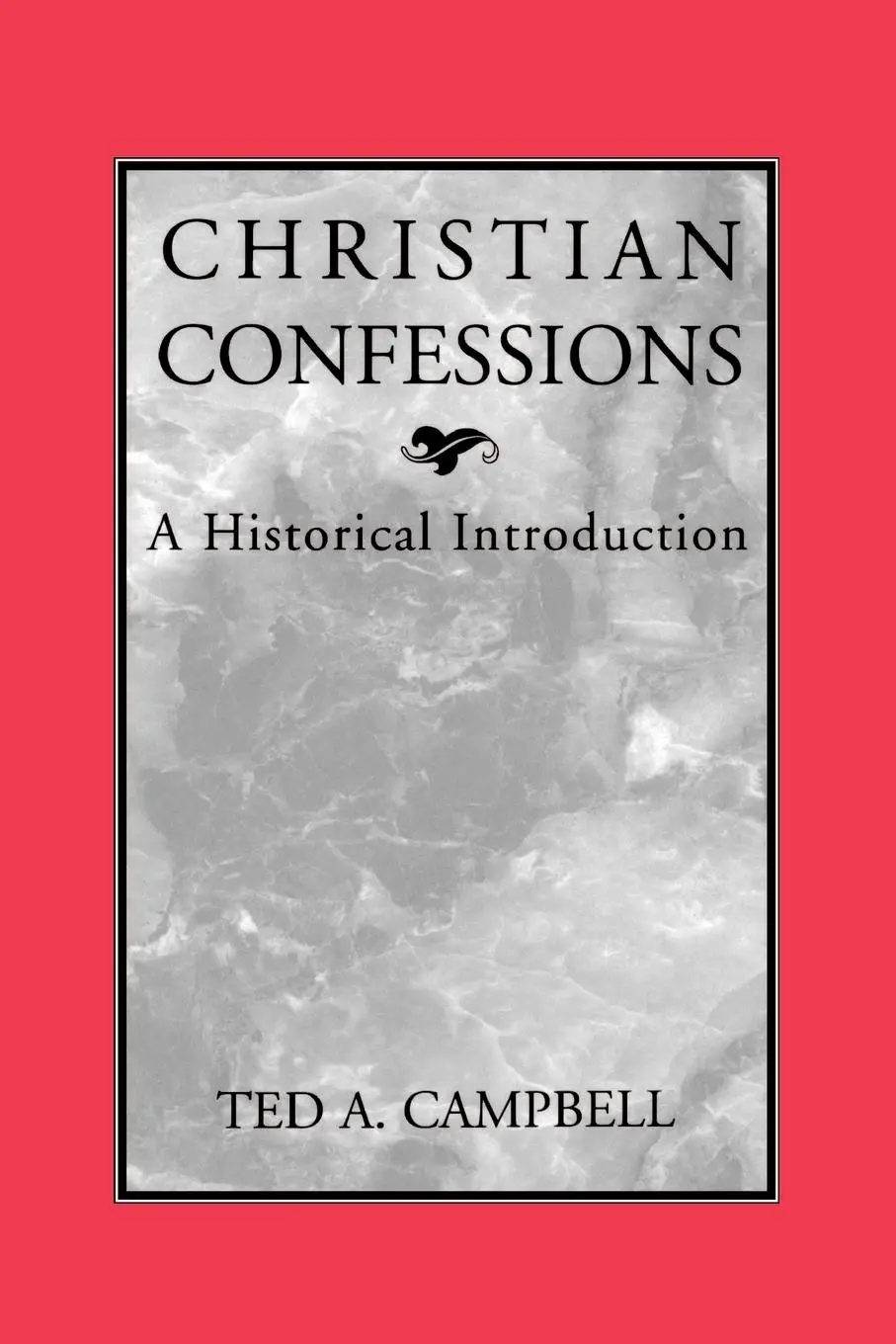 Cover: 9780664256500 | Christian Confessions | Ted A. Campbell | Taschenbuch | Englisch