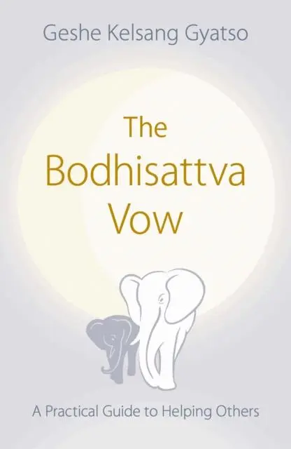 Cover: 9780948006500 | The Bodhisattva Vow | A Practical Guide to Helping Others | Gyatso