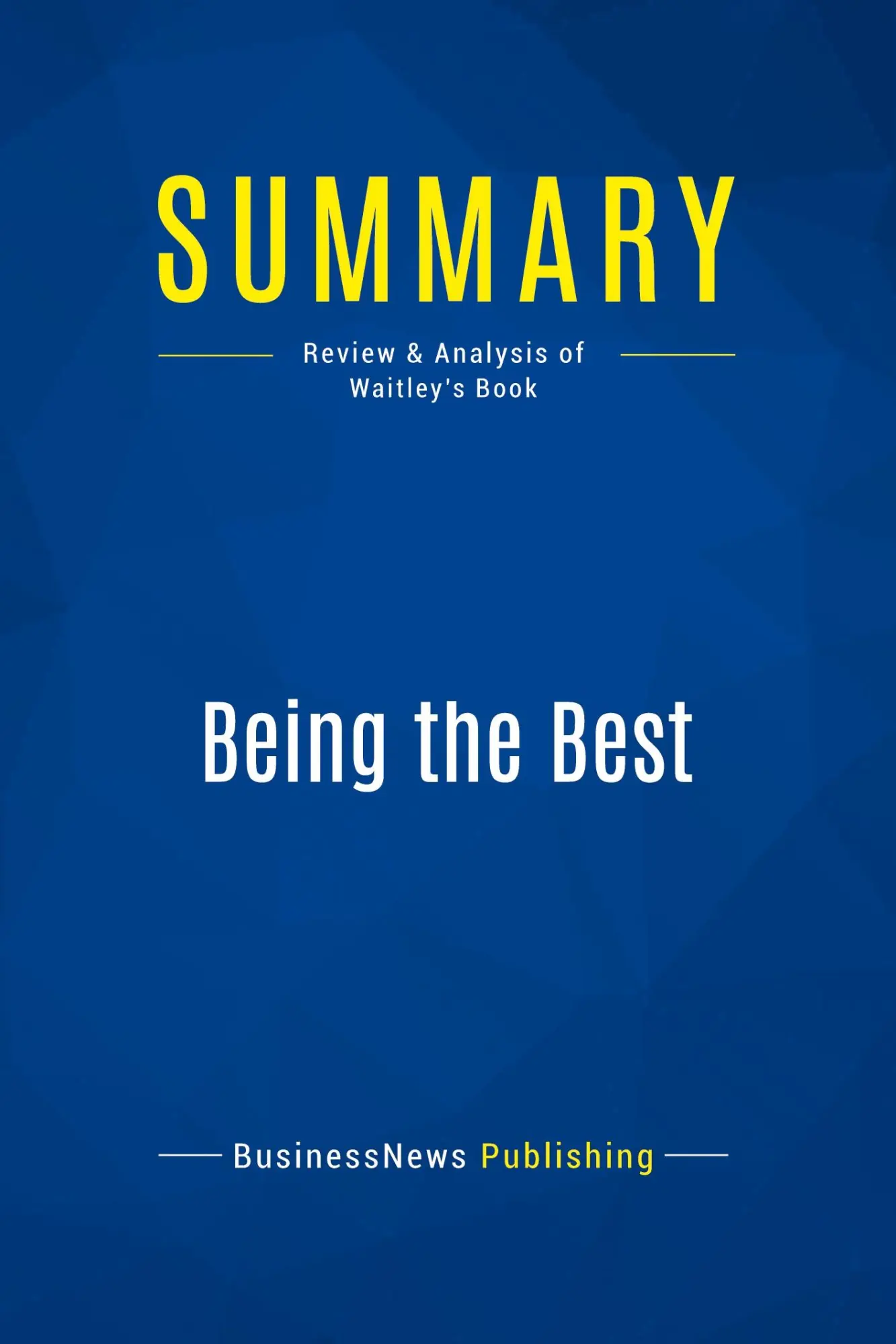 Cover: 9782511046500 | Summary: Being the Best | Review and Analysis of Waitley's Book | Buch