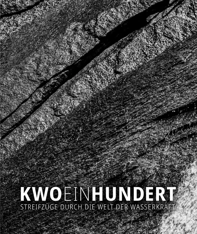 Cover: 9783039196500 | KWO einhundert | Streifzüge durch die Welt der Wasserkraft | AG | Buch