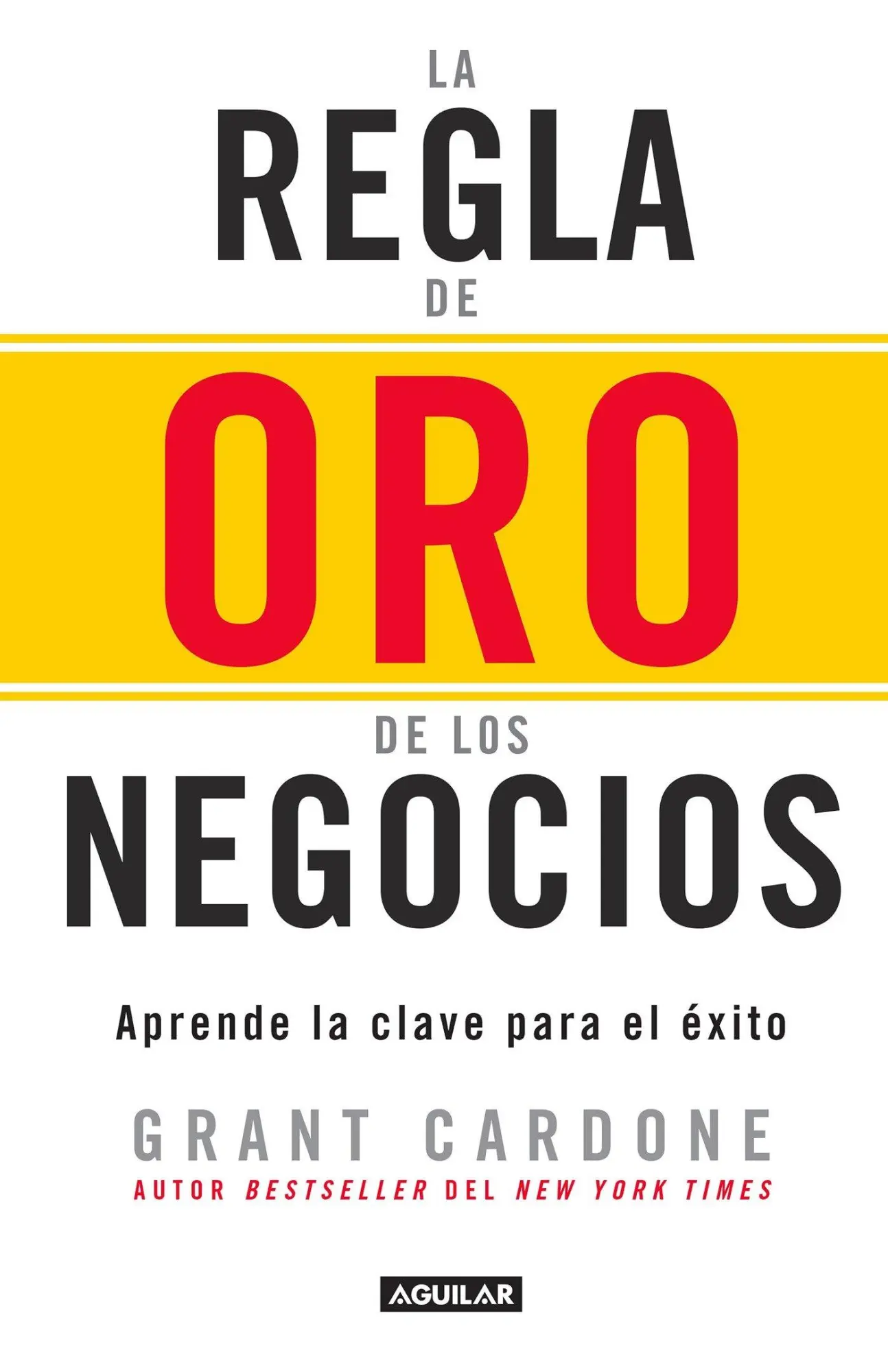 Cover: 9786073146500 | La Regla de Oro de Los Negocios - Aprende La Clave del Exito / The...