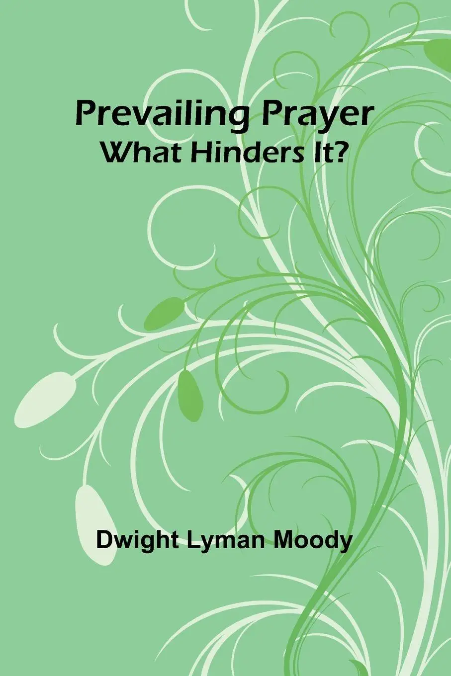 Cover: 9789362096500 | Prevailing Prayer | What Hinders It? | Dwight Lyman Moody | Buch