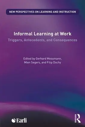Cover: 9781138216600 | Informal Learning at Work | Triggers, Antecedents, and Consequences