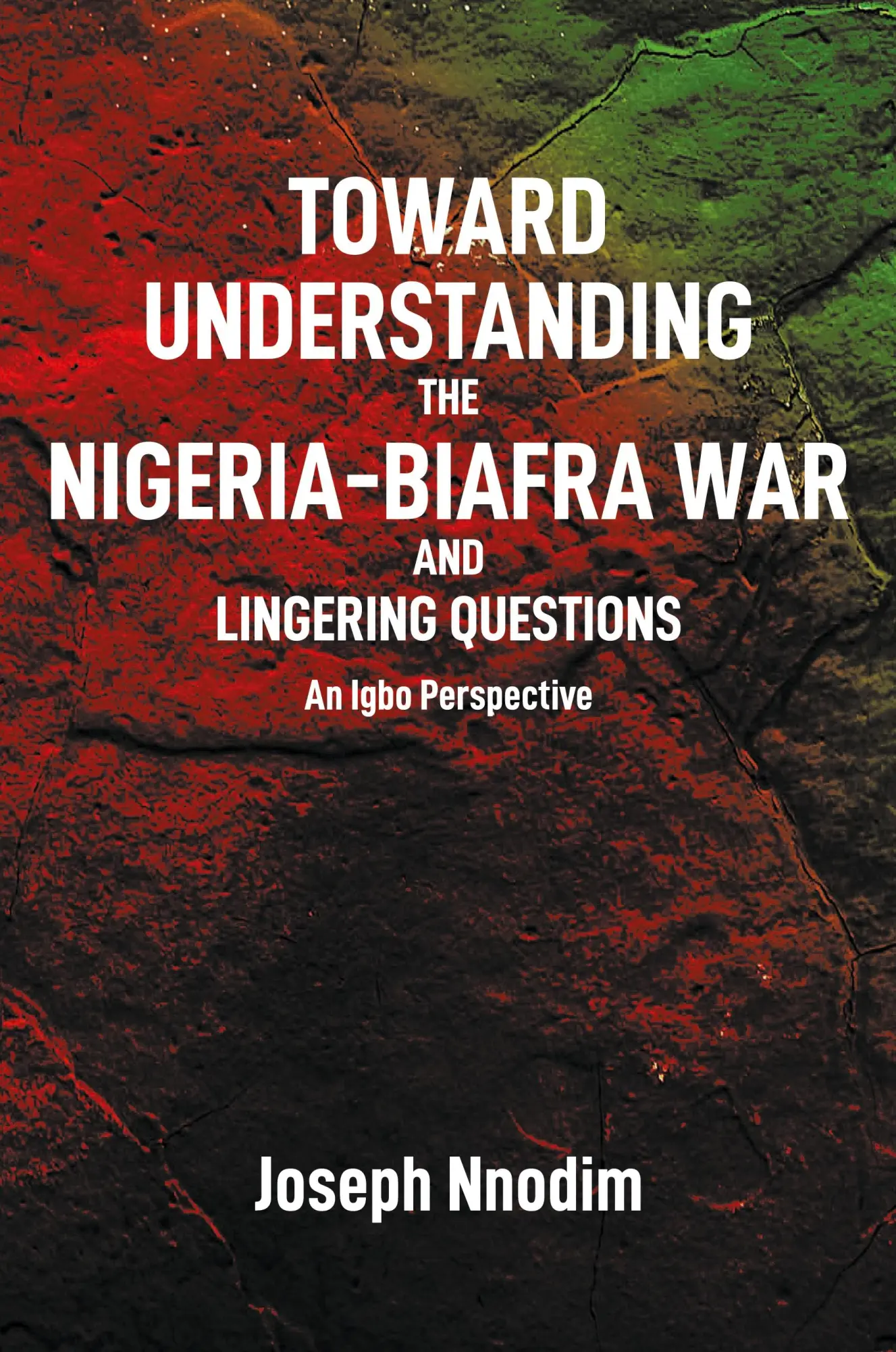 Cover: 9781662476600 | Toward Understanding The Nigeria-Biafra War and Lingering Questions